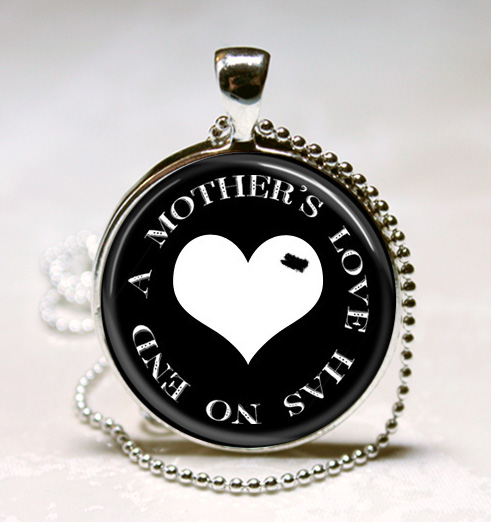 A Mother's Love Has No End- 1 Inch Round Pendant Tray