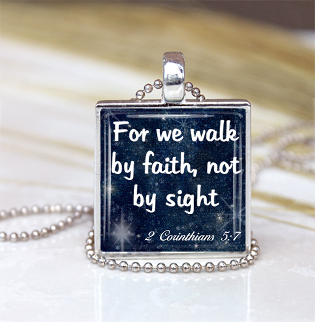 For We Walk By Faith Not By Sight,inspirational Gift, Pendant Charm Jewelry,religious Pendant